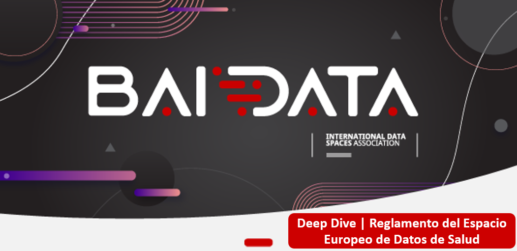 Deep Dive by BAIDATA | Reglamento del Espacio Europeo de Datos de Salud